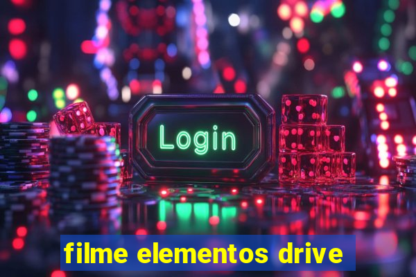 filme elementos drive